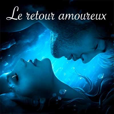 Retour affectif amoureux immédiat Retour affectif amoureux immédiat